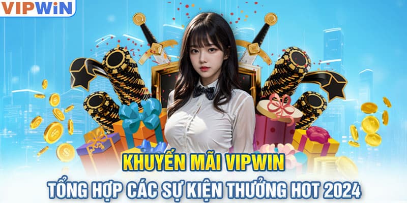 Có chương trình khuyến mãi VIPWIN nào ấn tượng?